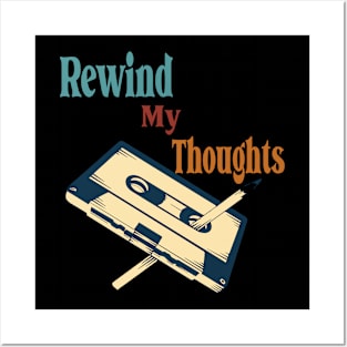 rewind my thoughts Posters and Art